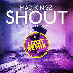 MAD KINGZ FEAT. KATIE LOUISE - SHOUT